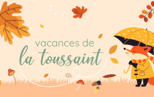 VACANCES DE LA TOUSSAINT + TRAVAUX